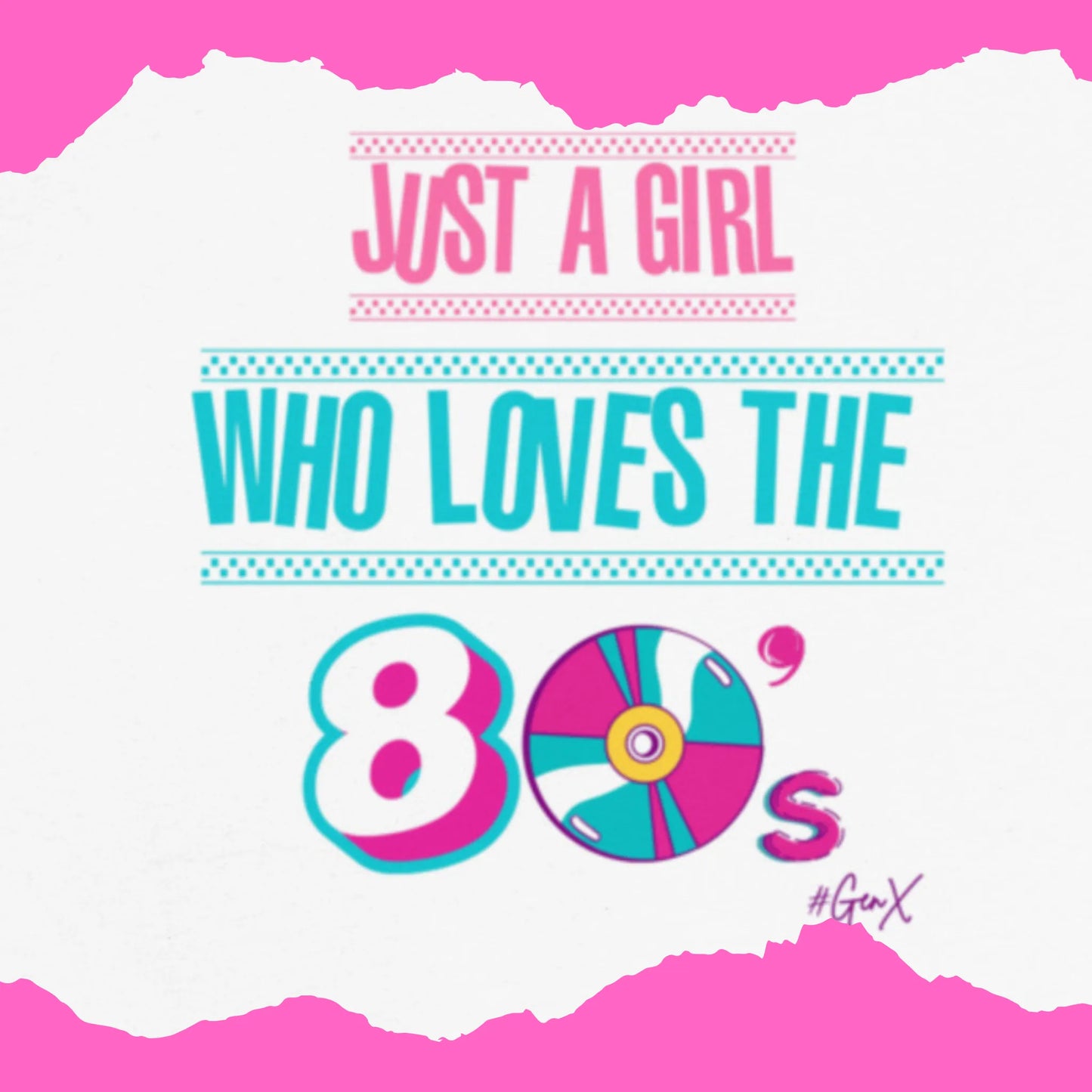 Just a Girl Who Loves the 80s Tee