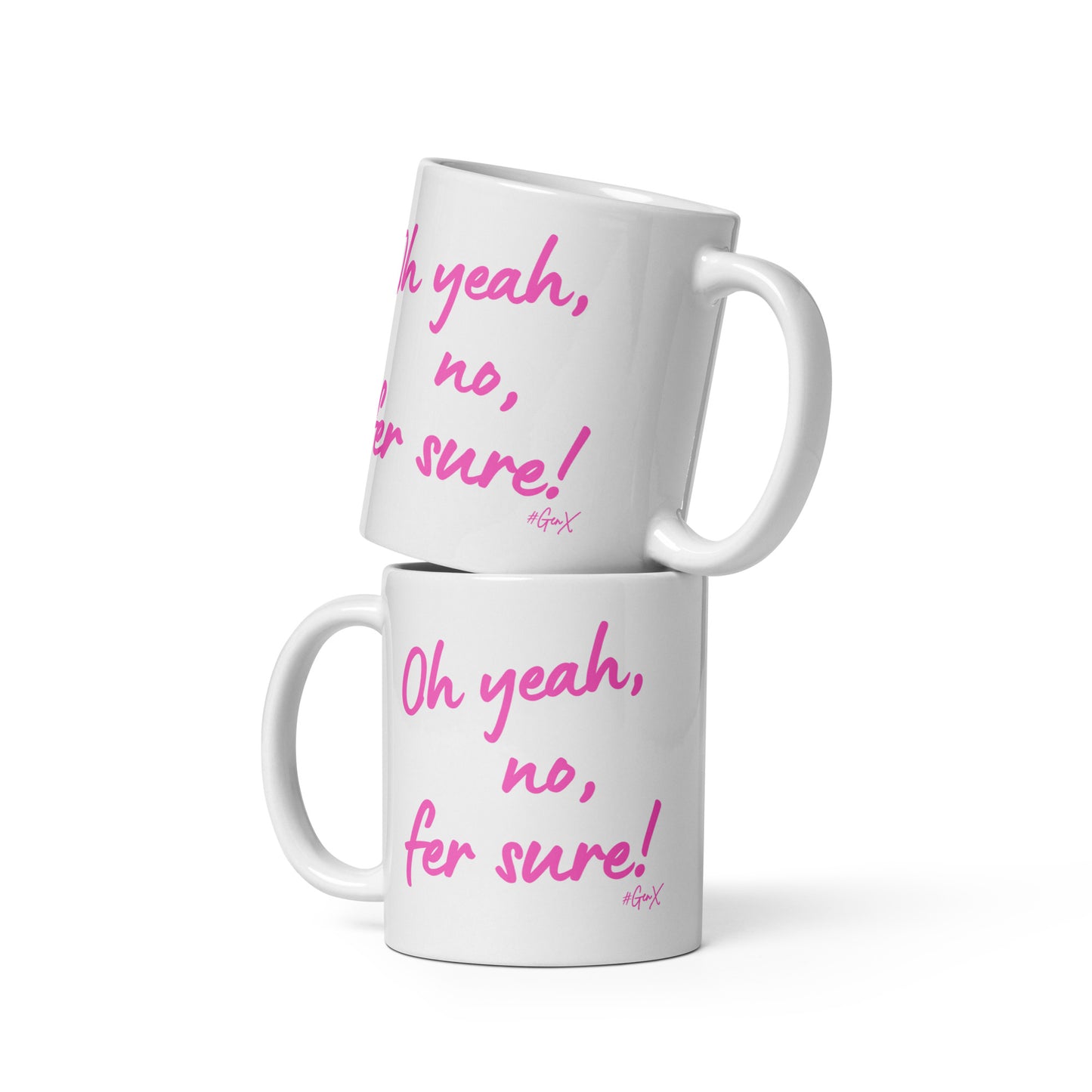 Oh Yeah, Fer Sure! Mug